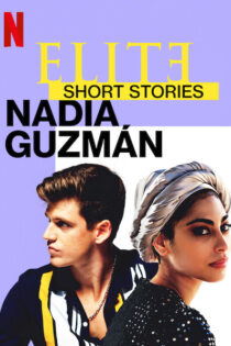 دانلود فیلم Elite Short Stories: Nadia Guzmán 2021