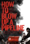 دانلود فیلم How to Blow Up a Pipeline 2022 با دوبله اختصاصی
