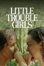 دانلود فیلم Little Trouble Girls 2025 با زیرنویس فارسی چسبیده