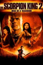 دانلود فیلم The Scorpion King 2: Rise of a Warrior 2008 دانلود فیلم The Scorpion King 2: Rise of a Warrior 2008