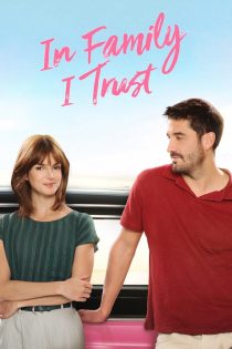 دانلود فیلم In Family I Trust 2019 دانلود فیلم In Family I Trust 2019
